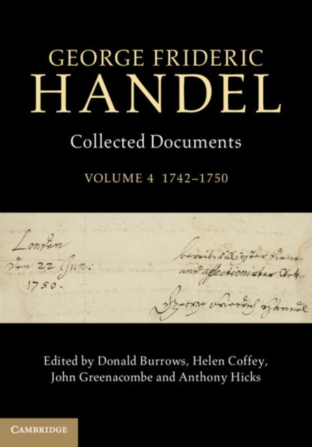 George Frideric Handel: Volume 4, 1742-1750 - Collected Documents