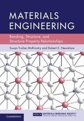 Materials Engineering - Bonding, Structure, and Structure-Property Rel ...