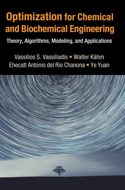Optimization for Chemical and Biochemical Engineering - Theory, Algorithms, Modeling and Applications