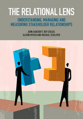 The Relational Lens: Understanding, Managing and Measuring Stakeholder Relationships