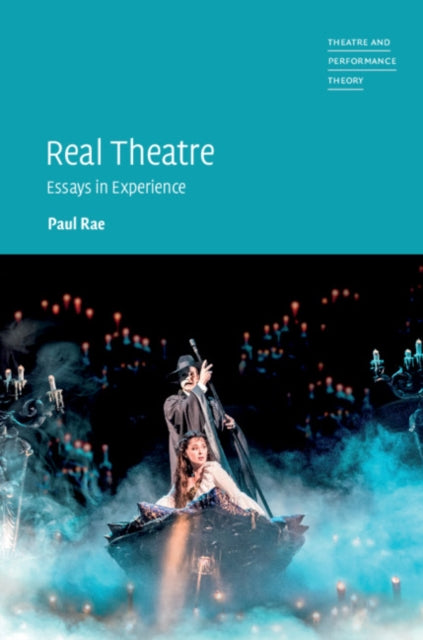 Real Theatre - Essays in Experience