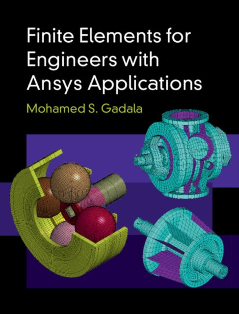 FINITE ELEMENTS FOR ENGINEERS WITH ANSYS APPLICATI