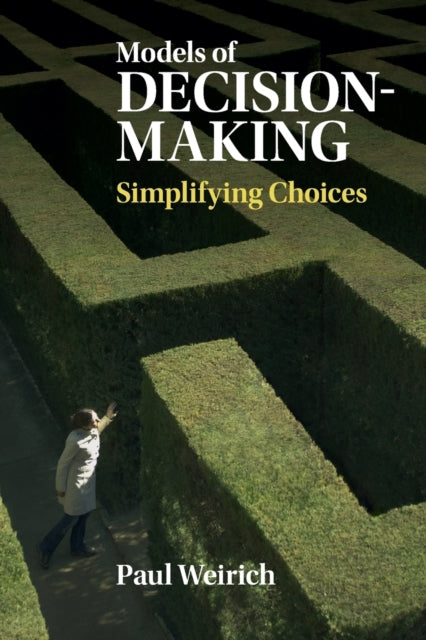 Models of Decision-Making: Simplifying Choices