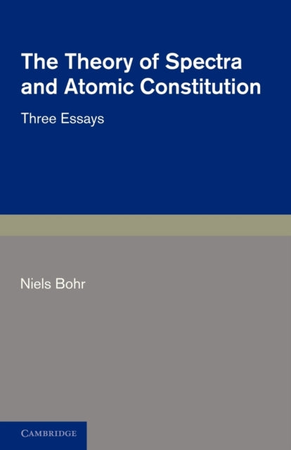 Theory of Spectra and Atomic Constitution