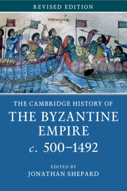 CAMBRIDGE HISTORY OF THE BYZANTINE EMPIRE C.500–14