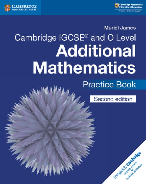 Cambridge IGCSE™ and O Level Additional Mathematics Practice Book