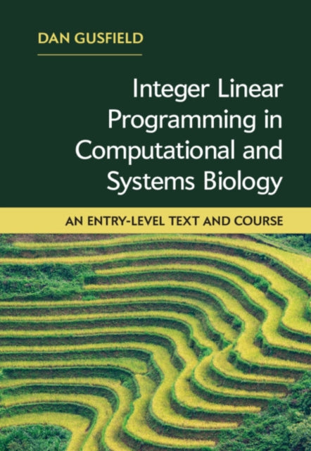 Integer Linear Programming in Computational and Systems Biology - An Entry-Level Text and Course