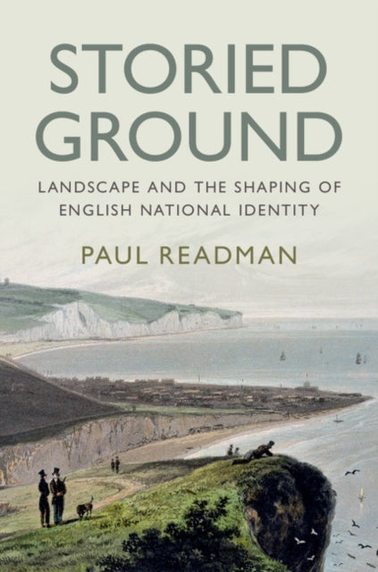 Storied Ground-Landscape and the Shaping of English National Identity