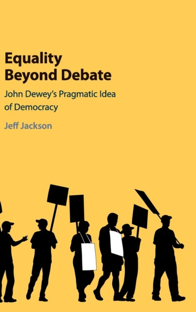 Equality Beyond Debate - John Dewey's Pragmatic Idea of Democracy