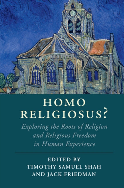 Homo Religiosus?: Exploring the Roots of Religion and Religious Freedom in Human Experience