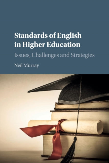 Standards of English in Higher Education-Issues, Challenges and Strategies