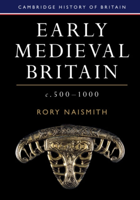 EARLY MEDIEVAL BRITAIN, C. 500–1000