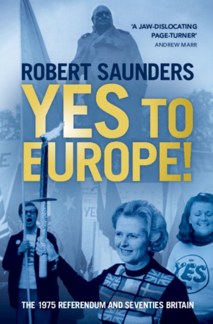 Yes to Europe! - The 1975 Referendum and Seventies Britain