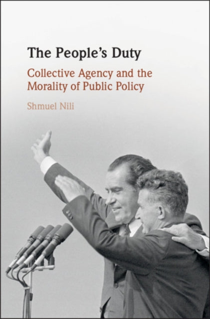 The People's Duty - Collective Agency and the Morality of Public Policy