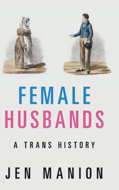 Female Husbands - A Trans History