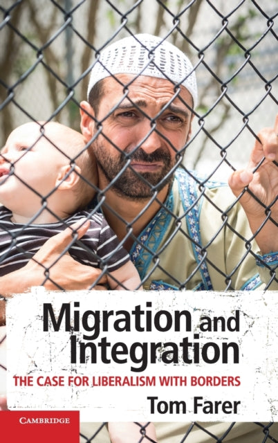 Migration and Integration - The Case for Liberalism with Borders