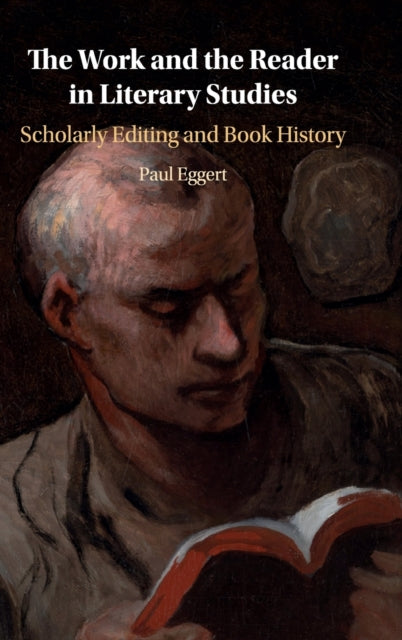 The Work and the Reader in Literary Studies - Scholarly Editing and Book History