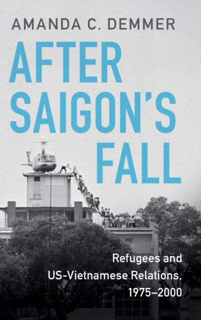 AFTER SAIGON`S FALL: REFUGEES AND US-VIETNAMESE