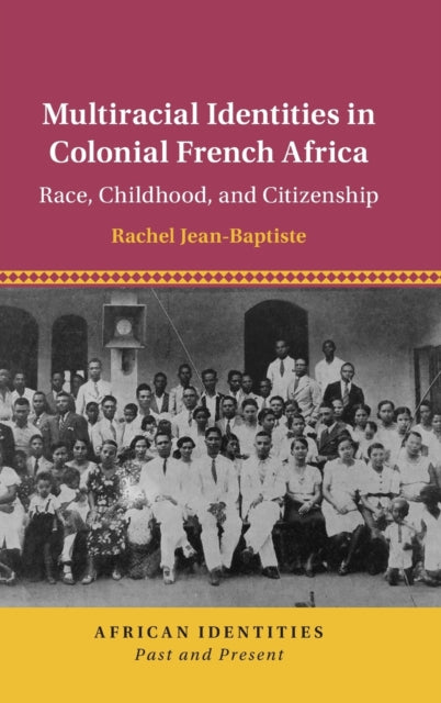 Multiracial Identities in Colonial French Africa