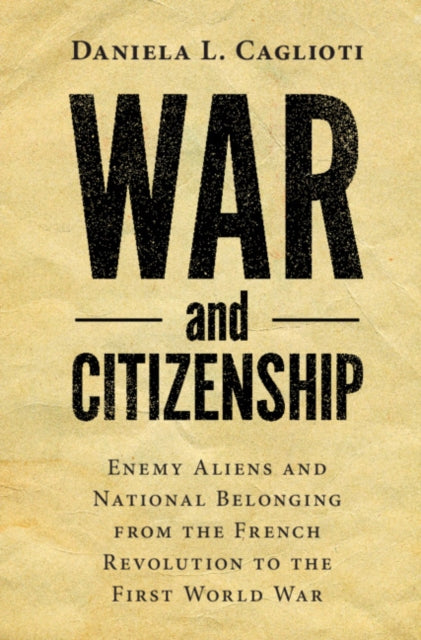 WAR AND CITIZENSHIP: ENEMY ALIENS AND NATIONAL