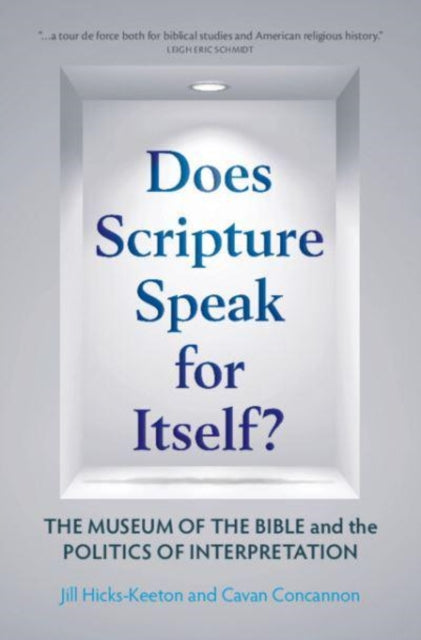 Does Scripture Speak for Itself? - The Museum of the Bible and the Politics of Interpretation