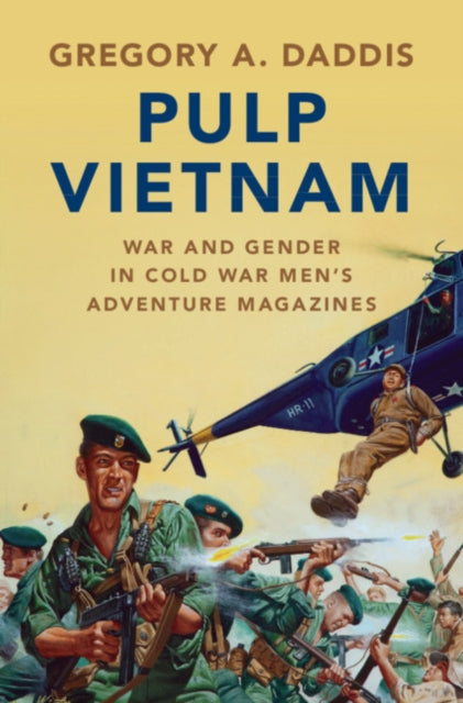 Pulp Vietnam - War and Gender in Cold War Men's Adventure Magazines