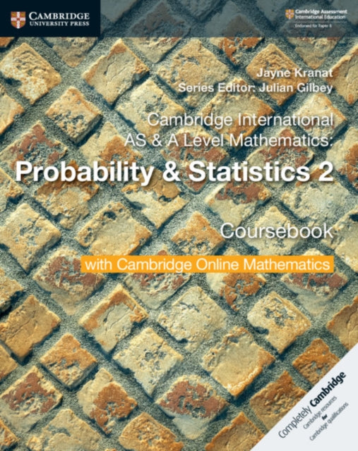 Cambridge International AS & A Level Mathematics: Probability & Statistics 2 Coursebook with Cambridge Online Mathematics (2 Years)