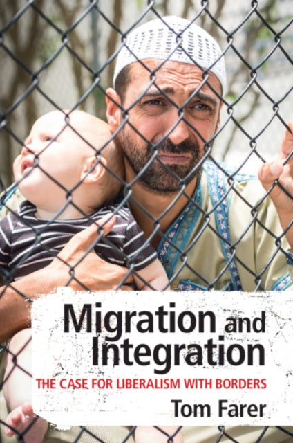 MIGRATION AND INTEGRATION: THE CASE FOR LIBERALISM