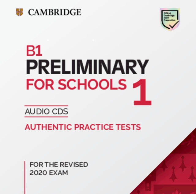 B1 Preliminary for Schools 1 for the Revised 2020 Exam Audio CDs - Authentic Practice Tests