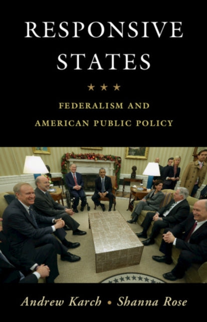 Responsive States - Federalism and American Public Policy