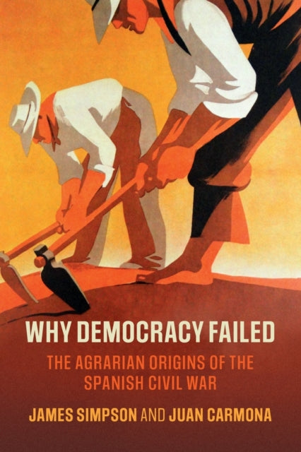 WHY DEMOCRACY FAILED: THE AGRARIAN ORIGINS