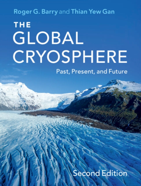 The Global Cryosphere - Past, Present, and Future