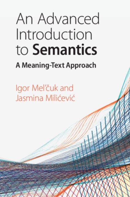 An Advanced Introduction to Semantics - A Meaning-Text Approach