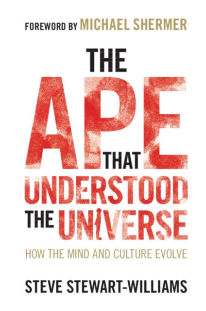 APE THAT UNDERSTOOD THE UNIVERSE: HOW THE MIND