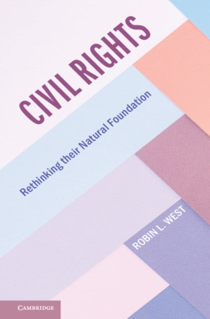 Civil Rights - Rethinking their Natural Foundation