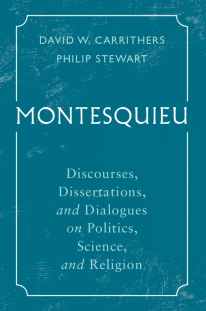 MONTESQUIEU: DISCOURSES, DISSERTATIONS, AND DIALOG