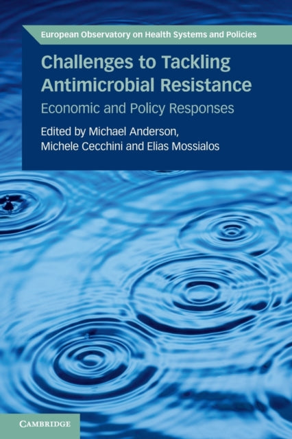 Challenges to Tackling Antimicrobial Resistance - Economic and Policy Responses