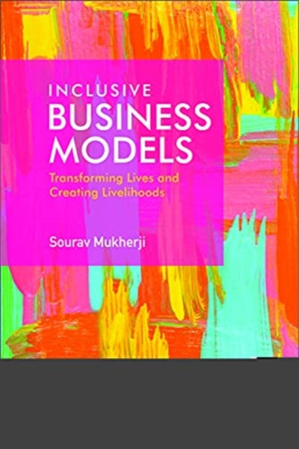 Inclusive Business Models - Transforming Lives and Creating Livelihoods