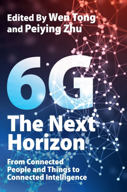 6G: THE NEXT HORIZON: FROM CONNECTED PEOPLE