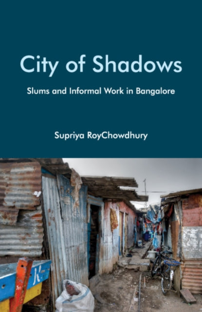 City of Shadows - Slums and Informal Work in Bangalore