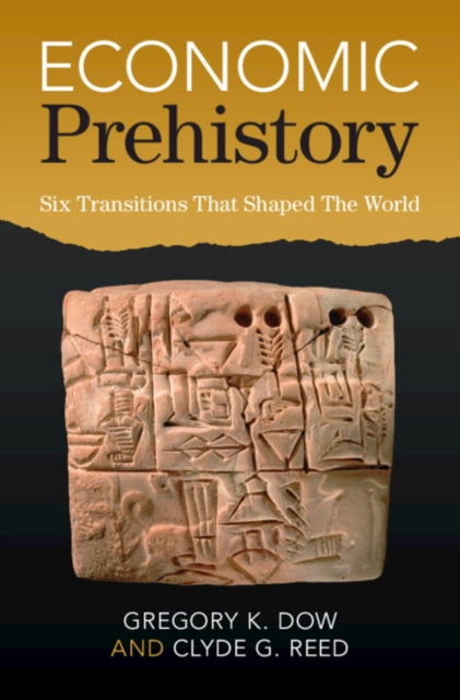 Economic Prehistory - Six Transitions That Shaped The World