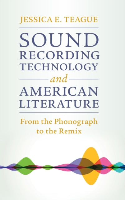 Sound Recording Technology and American Literature