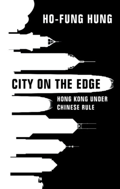 City on the Edge - Hong Kong under Chinese Rule