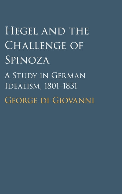 Hegel and the Challenge of Spinoza