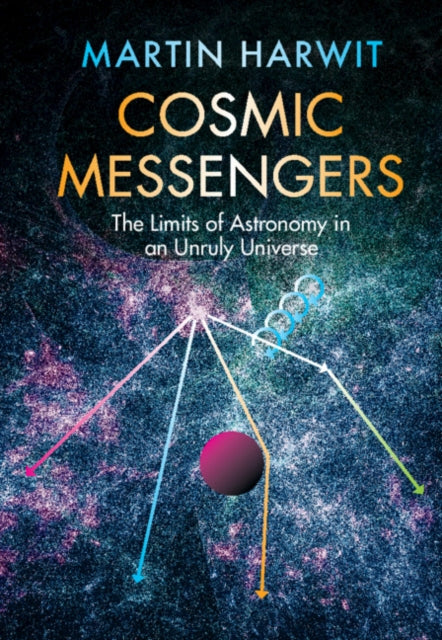 COSMIC MESSENGERS: THE LIMITS OF ASTRONOMY