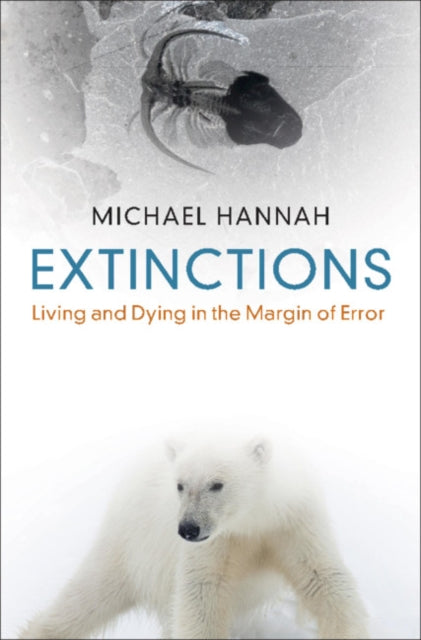 EXTINCTIONS: LIVING AND DYING IN THE MARGIN