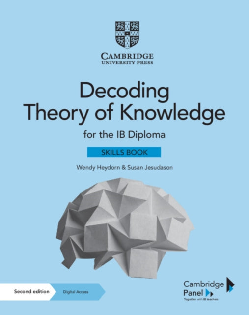 Decoding Theory of Knowledge for the IB Diploma Skills Book with Digital Access (2 Years) - Themes, Skills and Assessment