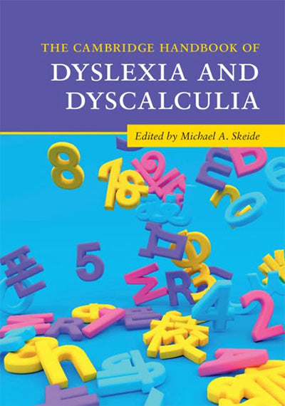 The Cambridge Handbook of Dyslexia and Dyscalculia (Cambridge Handbooks in Psychology)
