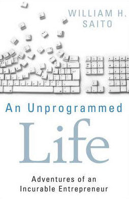 An Unprogrammed Life: Adventures of an Incurable Entrepreneur