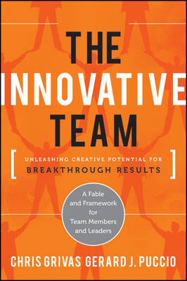 The Innovative Team: Unleashing Creative Potential for Breakthrough Results